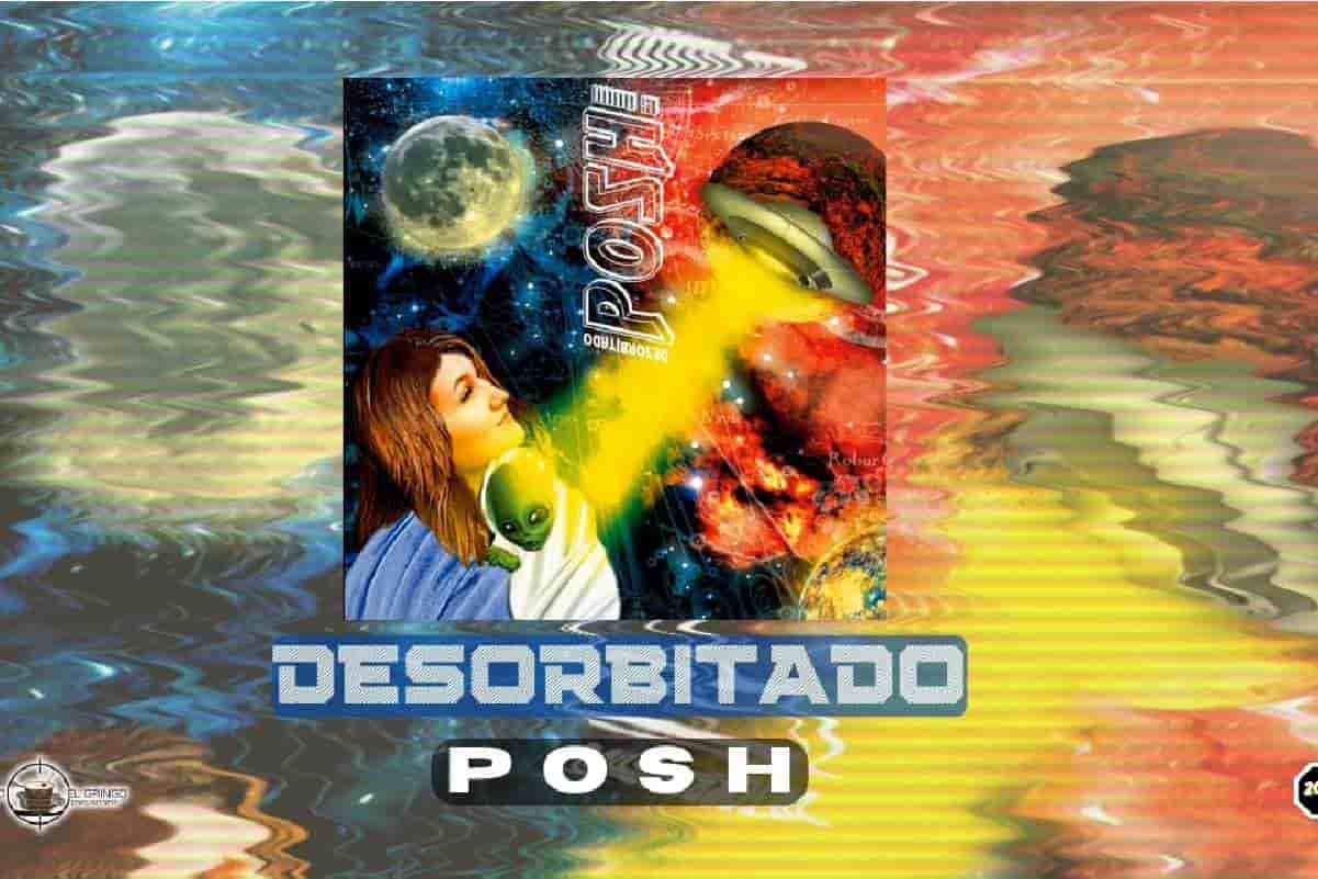 Posh - Desorbitado